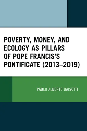 Poverty, Money, and Ecology as Pillars of Pope Francis' Pontificate (2013–2019)