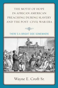 The Motif of Hope in African American Preaching during Slavery and the Post-Civil War Era_cover