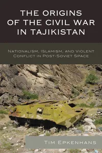 The Origins of the Civil War in Tajikistan_cover