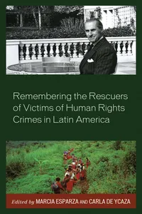 Remembering the Rescuers of Victims of Human Rights Crimes in Latin America_cover