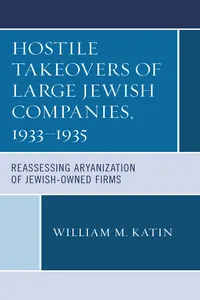 Hostile Takeovers of Large Jewish Companies, 1933–1935_cover