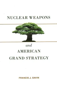 Nuclear Weapons and American Grand Strategy_cover