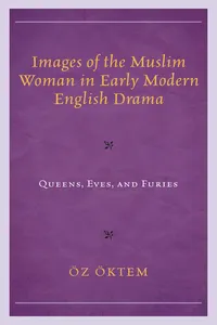 Images of the Muslim Woman in Early Modern English Drama_cover