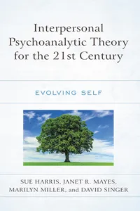 Interpersonal Psychoanalytic Theory for the 21st Century