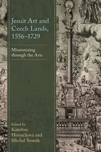 Jesuit Art and Czech Lands, 1556–1729_cover