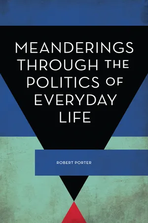 Meanderings Through the Politics of Everyday Life