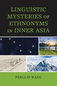 Linguistic Mysteries of Ethnonyms in Inner Asia_cover