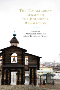 The Totalitarian Legacy of the Bolshevik Revolution_cover