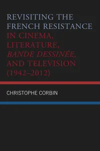 Revisiting the French Resistance in Cinema, Literature, Bande Dessinée, and Television_cover