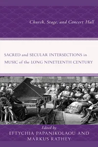 Sacred and Secular Intersections in Music of the Long Nineteenth Century_cover