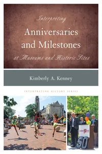 Interpreting Anniversaries and Milestones at Museums and Historic Sites_cover