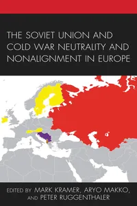 The Soviet Union and Cold War Neutrality and Nonalignment in Europe_cover