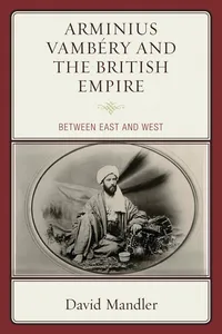 Arminius Vambéry and the British Empire_cover
