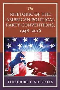The Rhetoric of the American Political Party Conventions, 1948-2016_cover