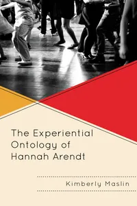 The Experiential Ontology of Hannah Arendt_cover