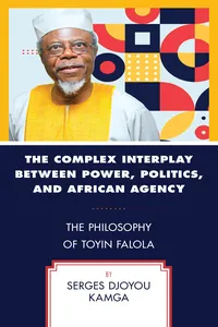 The Complex Interplay between Power, Politics, and African Agency_cover