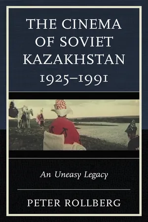 The Cinema of Soviet Kazakhstan 1925โ1991
