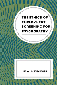 The Ethics of Employment Screening for Psychopathy_cover