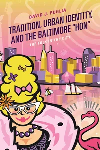 Tradition, Urban Identity, and the Baltimore “Hon"_cover