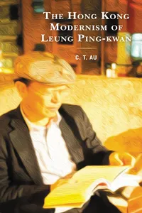 The Hong Kong Modernism of Leung Ping-kwan_cover
