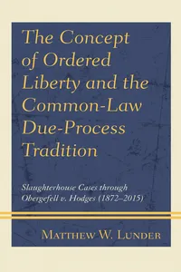 The Concept of Ordered Liberty and the Common-Law Due-Process Tradition_cover