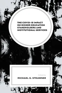 The COVID-19 Impact on Higher Education Stakeholders and Institutional Services_cover