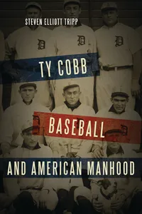 Ty Cobb, Baseball, and American Manhood_cover