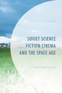Soviet Science Fiction Cinema and the Space Age_cover