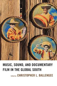 Music, Sound, and Documentary Film in the Global South_cover