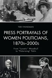 Press Portrayals of Women Politicians, 1870s–2000s_cover