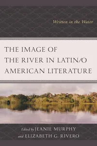 The Image of the River in Latin/o American Literature_cover