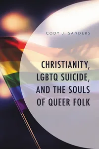Christianity, LGBTQ Suicide, and the Souls of Queer Folk_cover