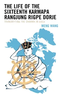 The Life of the Sixteenth Karmapa Rangjung Rigpe Dorje_cover