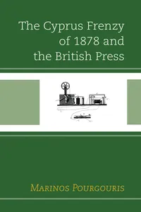 The Cyprus Frenzy of 1878 and the British Press_cover