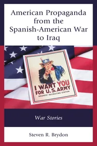 American Propaganda from the Spanish-American War to Iraq_cover