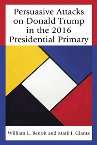 Persuasive Attacks on Donald Trump in the 2016 Presidential Primary_cover