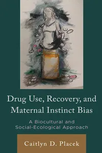 Drug Use, Recovery, and Maternal Instinct Bias_cover
