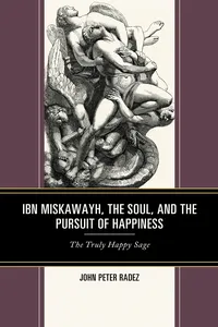 Ibn Miskawayh, the Soul, and the Pursuit of Happiness_cover