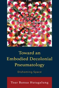 Toward an Embodied Decolonial Pneumatology_cover