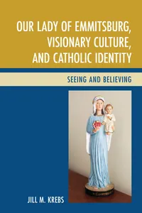 Our Lady of Emmitsburg, Visionary Culture, and Catholic Identity_cover