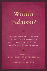 Within Judaism? Interpretive Trajectories in Judaism, Christianity, and Islam from the First to the Twenty-First Century_cover