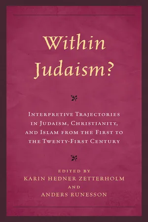 Within Judaism? Interpretive Trajectories in Judaism, Christianity, and Islam from the First to the Twenty-First Century