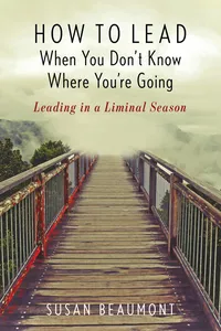 How to Lead When You Don't Know Where You're Going_cover