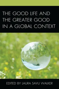 The Good Life and the Greater Good in a Global Context_cover