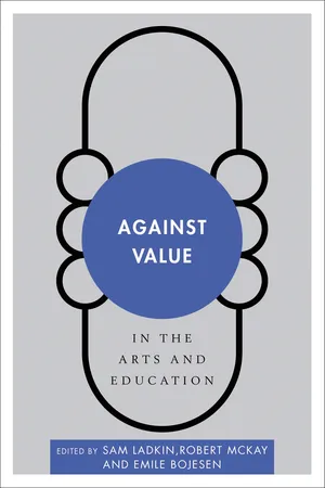 Against Value in the Arts and Education