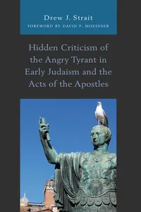 Hidden Criticism of the Angry Tyrant in Early Judaism and the Acts of the Apostles_cover