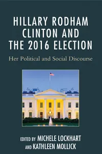 Hillary Rodham Clinton and the 2016 Election_cover