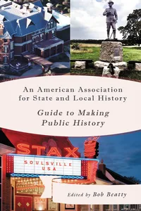 An American Association for State and Local History Guide to Making Public History_cover