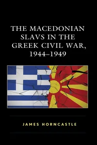 The Macedonian Slavs in the Greek Civil War, 1944–1949_cover