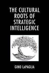 The Cultural Roots of Strategic Intelligence_cover